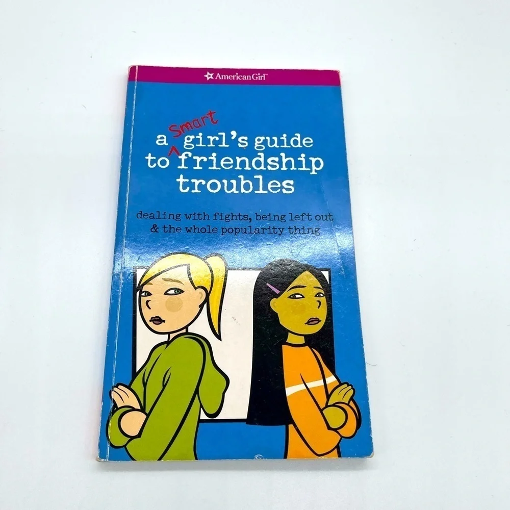 American Girl Book A smart Girl Guide to Friendship Trouble